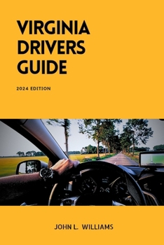 Paperback Virginia Drivers Guide: A Comprehensive Study Manual for Responsible Driving and Safety in Virginia Book