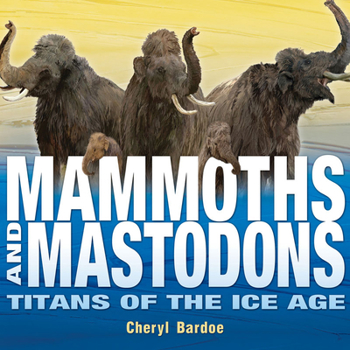 Hardcover Mammoths and Mastodons: Titans of the Ice Age Book