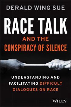 Paperback Race Talk and the Conspiracy of Silence: Understanding and Facilitating Difficult Dialogues on Race Book