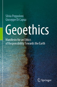 Paperback Geoethics: Manifesto for an Ethics of Responsibility Towards the Earth Book