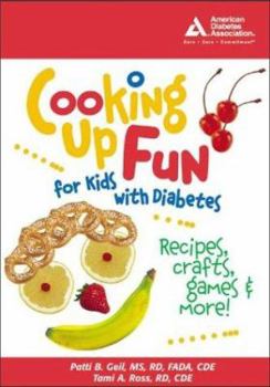 Paperback Cooking Up Fun for Kids with Diabetes: Recipes, Crafts, Games & More! Book