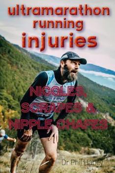 Paperback Ultramarathon Running Injuries: Niggles, Scrapes and Nipple Chafes Book