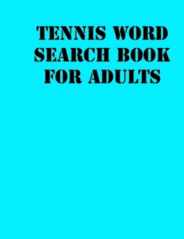 Paperback Tennis Word Search Book For Adults: large print puzzle book.8,5x11, matte cover, soprt Activity Puzzle Book with solution [Large Print] Book