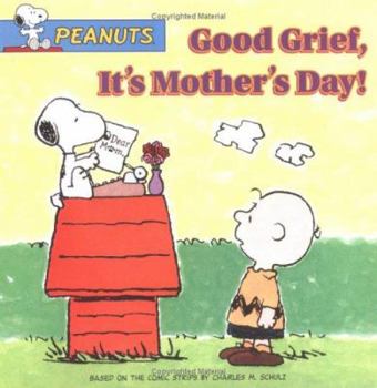 Paperback Good Grief, It's Mother's Day! (Peanuts) Book