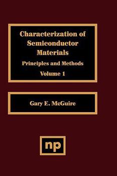 Hardcover Characterization of Semiconductor Materials, Volume 1: Principles and Methods Volume 1 Book