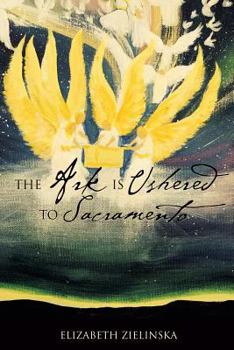 Paperback The Ark Is Ushered to Sacramento Book