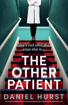 The Other Patient: A completely addictive and nail-biting medical psychological thriller filled with twists
