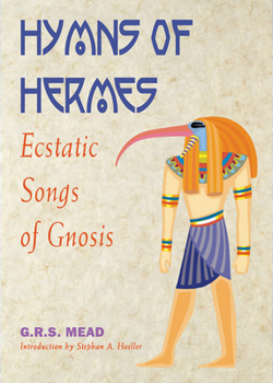 Paperback Hymns of Hermes: Ecstatic Songs of Gnosis Book