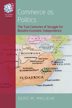 Library Binding Commerce as Politics: The Two Centuries of Struggle for Basotho Economic Independence Book