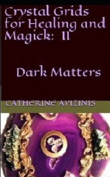 Paperback Crystal Grids for Healing and Magick: Dark Matters Book