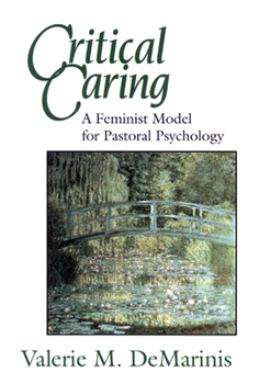 Hardcover Critical Caring: A Feminist Model for Pastoral Psychology Book