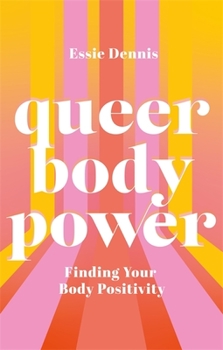 Paperback Queer Body Power: Finding Your Body Positivity Book
