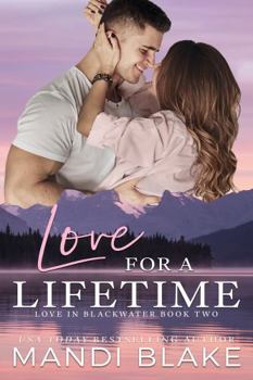 Paperback Love for a Lifetime: A Small Town Christian Romance (Love in Blackwater) Book