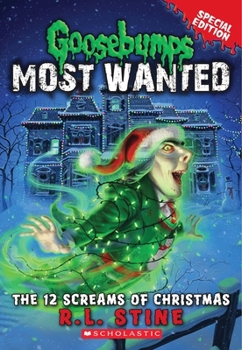 Paperback The 12 Screams of Christmas (Goosebumps Most Wanted: Special Edition #2): Volume 2 Book