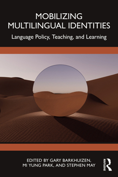 Paperback Mobilizing Multilingual Identities: Language Policy, Teaching, and Learning Book