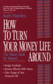 Paperback How to Turn Your Money Life Around: The Money Book for Women Book