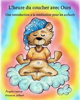 Paperback L'heure du coucher avec Ours: Une introduction à la méditation pour les enfants [French] Book