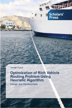 Paperback Optimization of Rich Vehicle Routing Problem Using Heuristic Algorithm Book