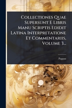 Collectiones Quae Supersunt E Libris Manu Scriptis Edidit Latina Interpretatione Et Commentariis, Volume 3... (French Edition)