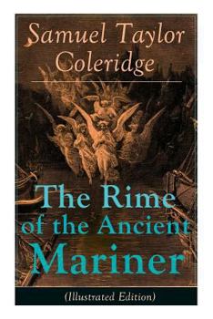 Paperback The Rime of the Ancient Mariner (Illustrated Edition): The Most Famous Poem of the English literary critic, poet and philosopher, author of Kubla Khan Book