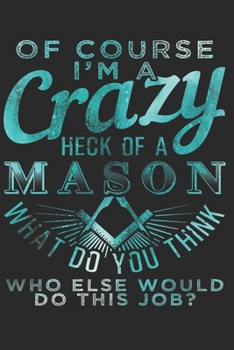 MASON: Mason Notebook the Perfect Gift Idea for Masons or Masons Trainees. The paperback has 120 white pages with dot matrix that assist you in writing or sketching.