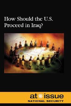 Hardcover How Should the U.S. Proceed in Iraq? Book