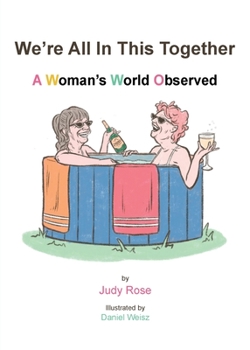 Paperback We're All in this Together: A Woman's World Observed Book