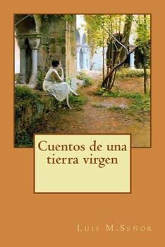 Paperback Cuentos de una tierra virgen [Spanish] Book
