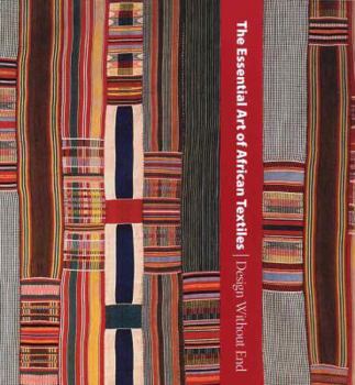 Paperback The Essential Art of African Textiles: Design Without End Book