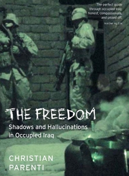 Hardcover The Freedom: Shadows and Hallucinations in Occupied Iraq Book