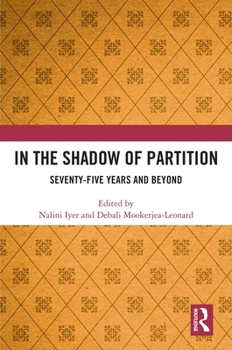 Hardcover In the Shadow of Partition: Seventy-Five Years and Beyond Book