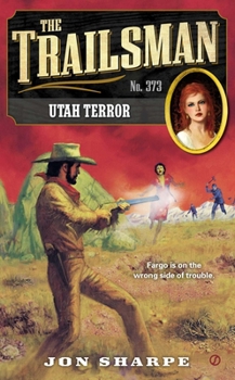 Utah Terror - Book #373 of the Trailsman