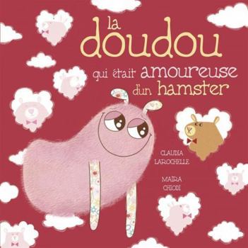 Mass Market Paperback La Doudou qui était amoureuse d'un hamster [French] Book