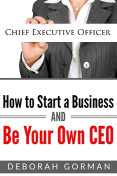 Paperback How to Start a Business and Be Your Own CEO Book