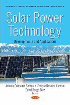Solar Power Technology: Developments and Applications (Renewable Energy: Research, Development and Policies)