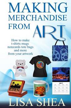 Paperback Making Merchandise From Art - How to make t-shirts mugs notecards tote bags and Book