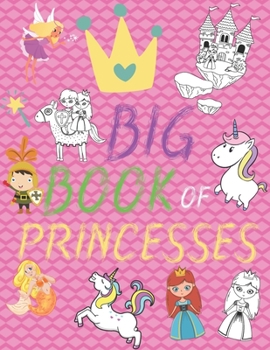 Paperback Big Book of Princesses: Princess Coloring Book For Kids, Easy and Big Coloring Books for Toddlers, Girls, Boys, and Kids of All Ages (Big Colo Book