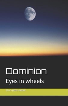 Paperback Dominion: Eyes in wheels Book