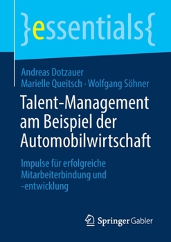 Paperback Talent-Management Am Beispiel Der Automobilwirtschaft: Impulse Für Erfolgreiche Mitarbeiterbindung Und -Entwicklung [German] Book