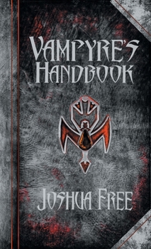 Hardcover The Vampyre's Handbook: Secret Rites of Modern Vampires Book