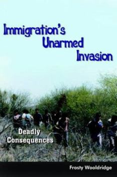 Paperback Immigration's Unarmed Invasion: Deadly Consequences Book