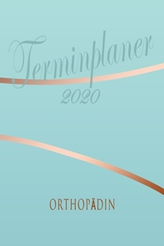 Paperback Orthop?din - Planer 2020: Terminplaner f?r Orthop?din - Organizer f?r 2020, Businessplaner, Berufskalender, Arbeitsplaner, Aufgabenplaner [German] Book
