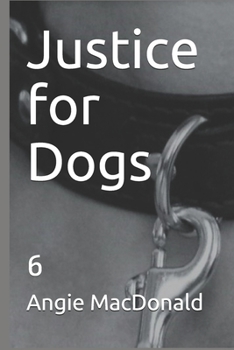 Paperback Justice for Dogs: 6 Book