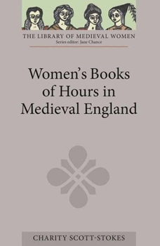Women's Books of Hours in Medieval England - Book  of the Library of Medieval Women