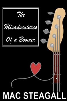 Paperback The Misadventures Of A Boomer Book