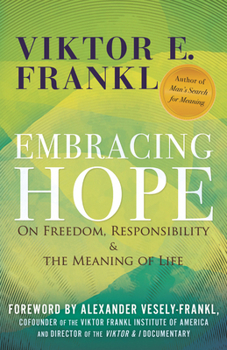 Hardcover Embracing Hope: On Freedom, Responsibility & the Meaning of Life Book