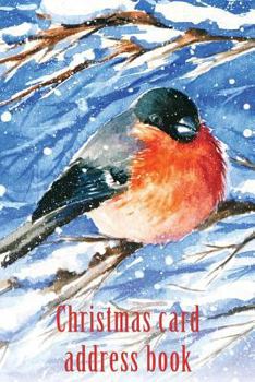 Paperback Christmas Card Address Book: An Address Book and Tracker for the Christmas Cards You Send and Receive - Bullfinch in the Snow Cover Book