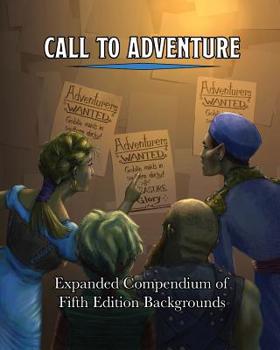 Paperback Call To Adventure: Expanded Compendium of Fifth Edition Backgrounds Book