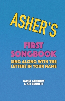 Paperback Asher's First Songbook: Sing Along with the Letters in Your Name Book