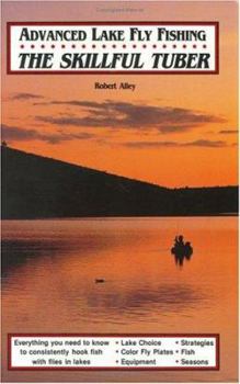 Hardcover Advanced Lake Fly Fishing: The Skillful Tuber Book
